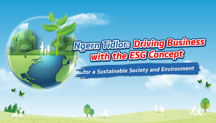 Ngern Tidlor: Driving Business with the ESG Approach for a Sustainable Society and Environment